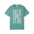 Talk Turkey To Me T-Shirt