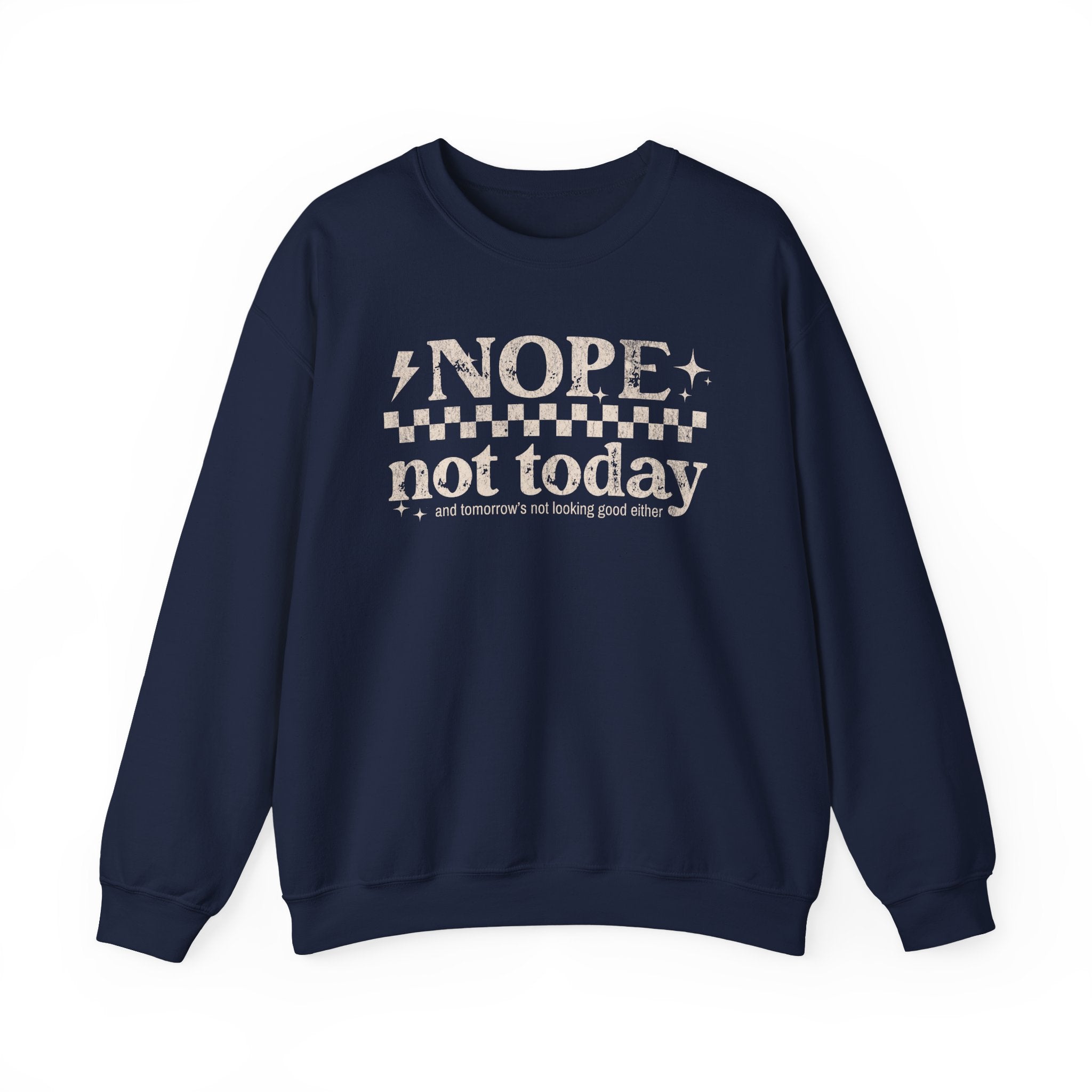Nope Not Today Crewneck Sweatshirt