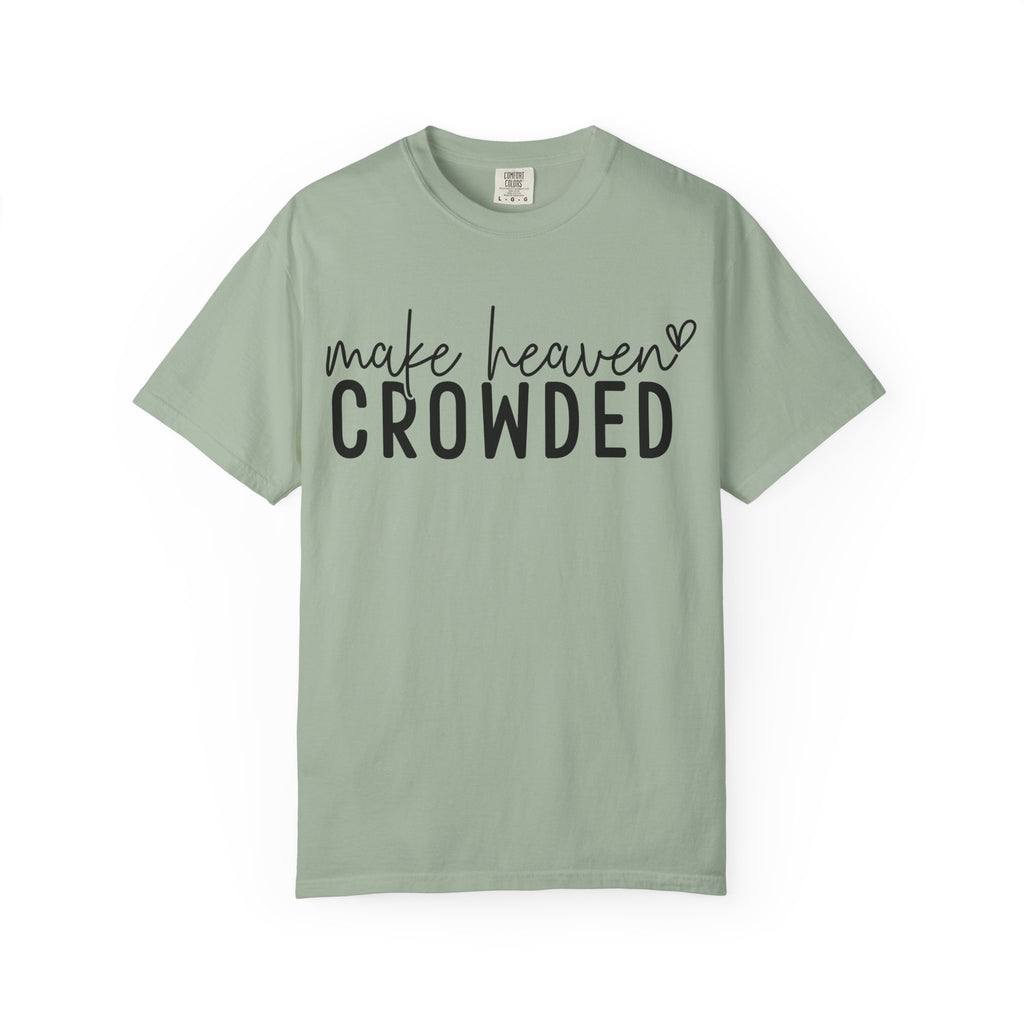 Make Heaven Crowded T-Shirt