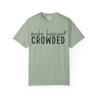 Make Heaven Crowded T-Shirt