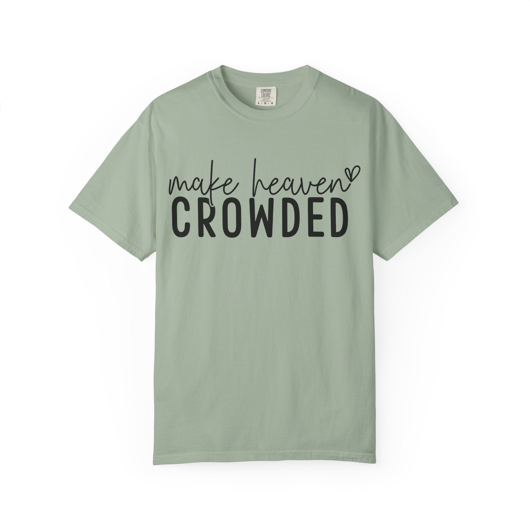 Make Heaven Crowded T-Shirt