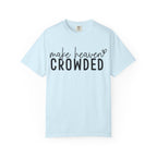 Make Heaven Crowded T-Shirt