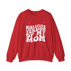 Miniature Version of My Mom- Unisex Crewneck