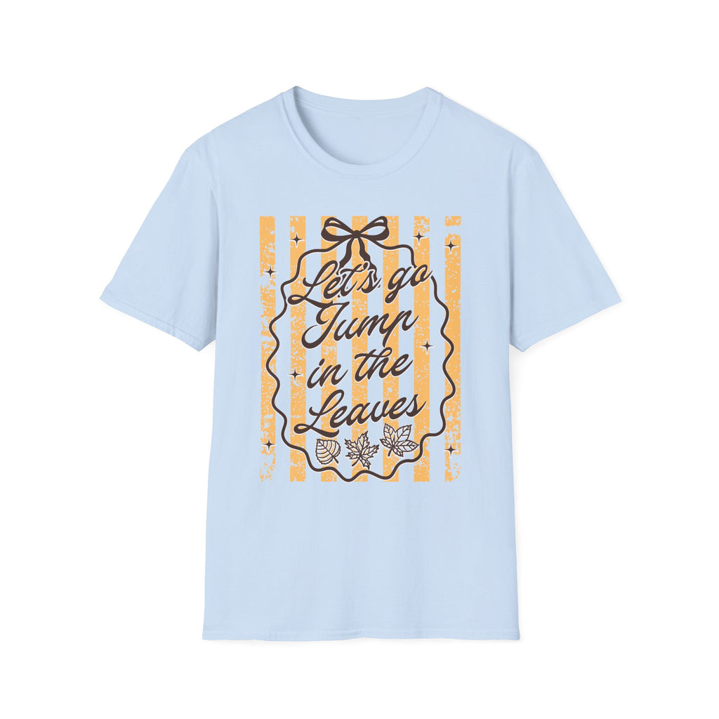 Let's Go Jump in the Leaves T‑Shirt