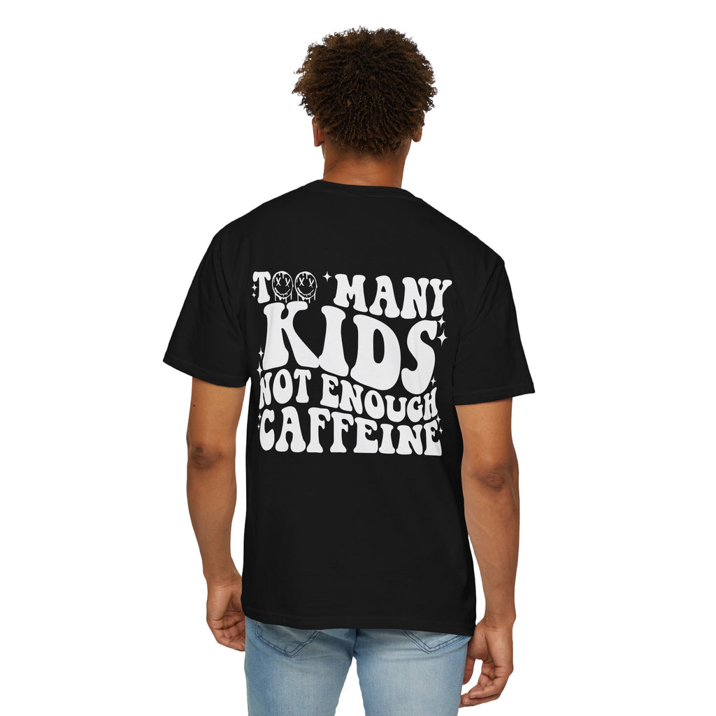 Too Many Kids... Unisex T-Shirt