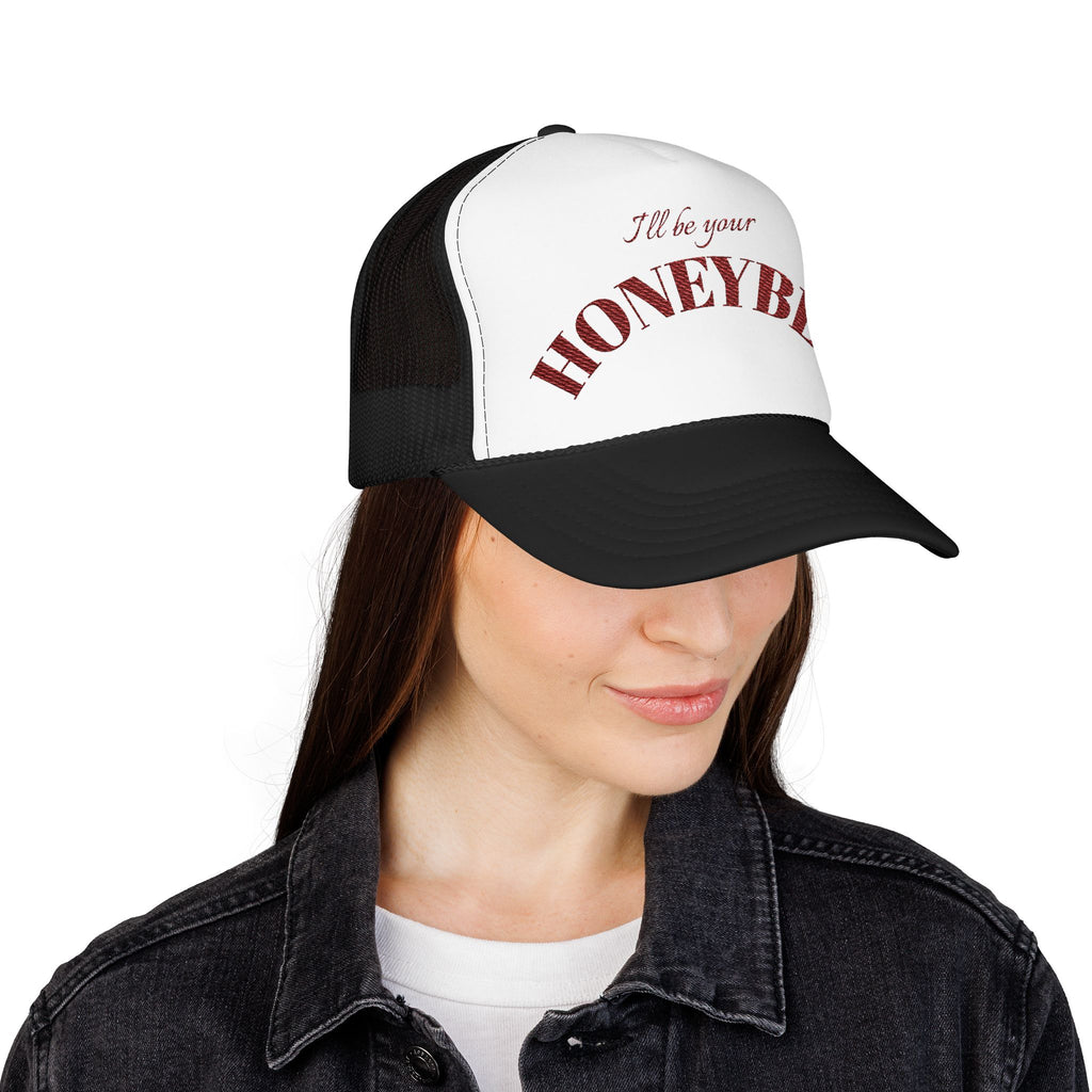 I'll Be Your Honeybee- Embroidered Foam Trucker Hat