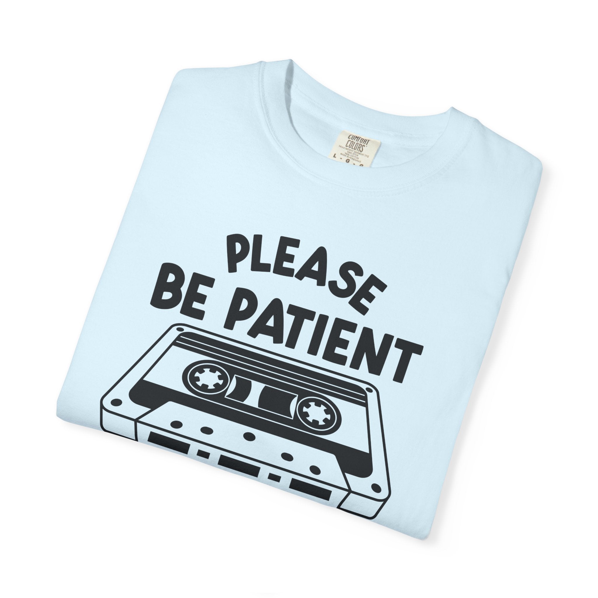 Please Be Patient I'm From the 1900s Tee