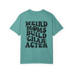 Weird Moms Build Character-Graphic T-Shirt