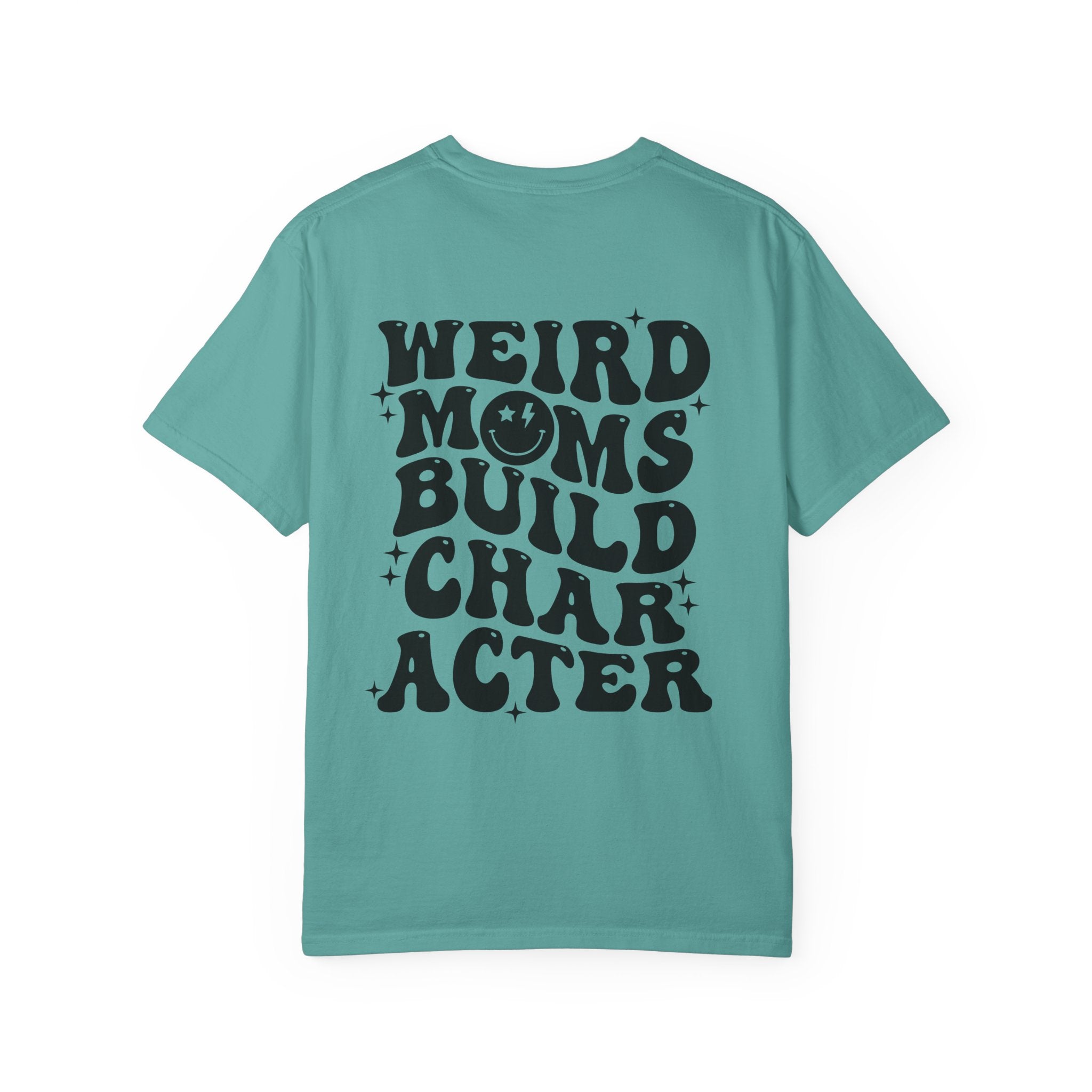 Weird Moms Build Character-Graphic T-Shirt