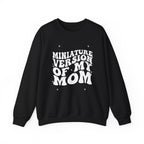 Miniature Version of My Mom- Unisex Crewneck