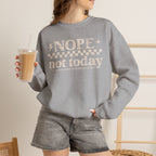 Nope Not Today Crewneck Sweatshirt