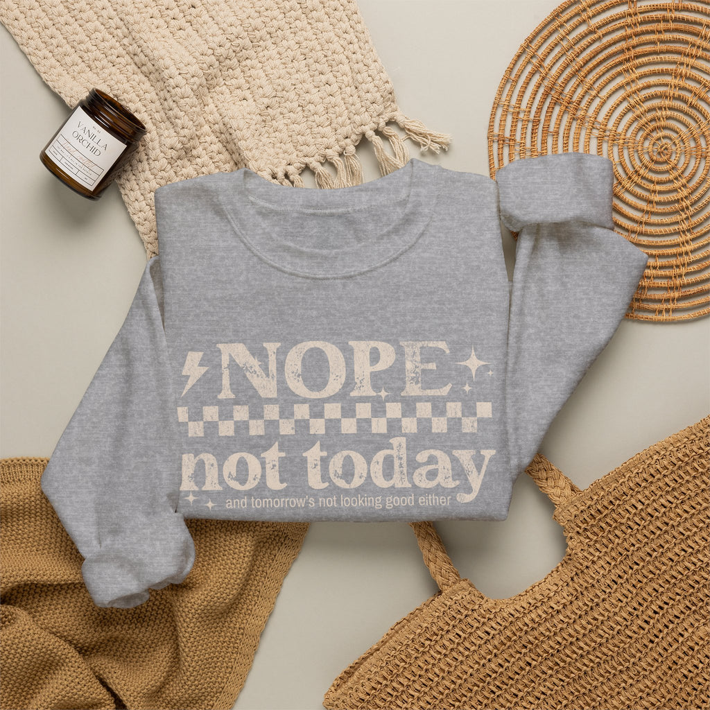 Nope Not Today Crewneck Sweatshirt