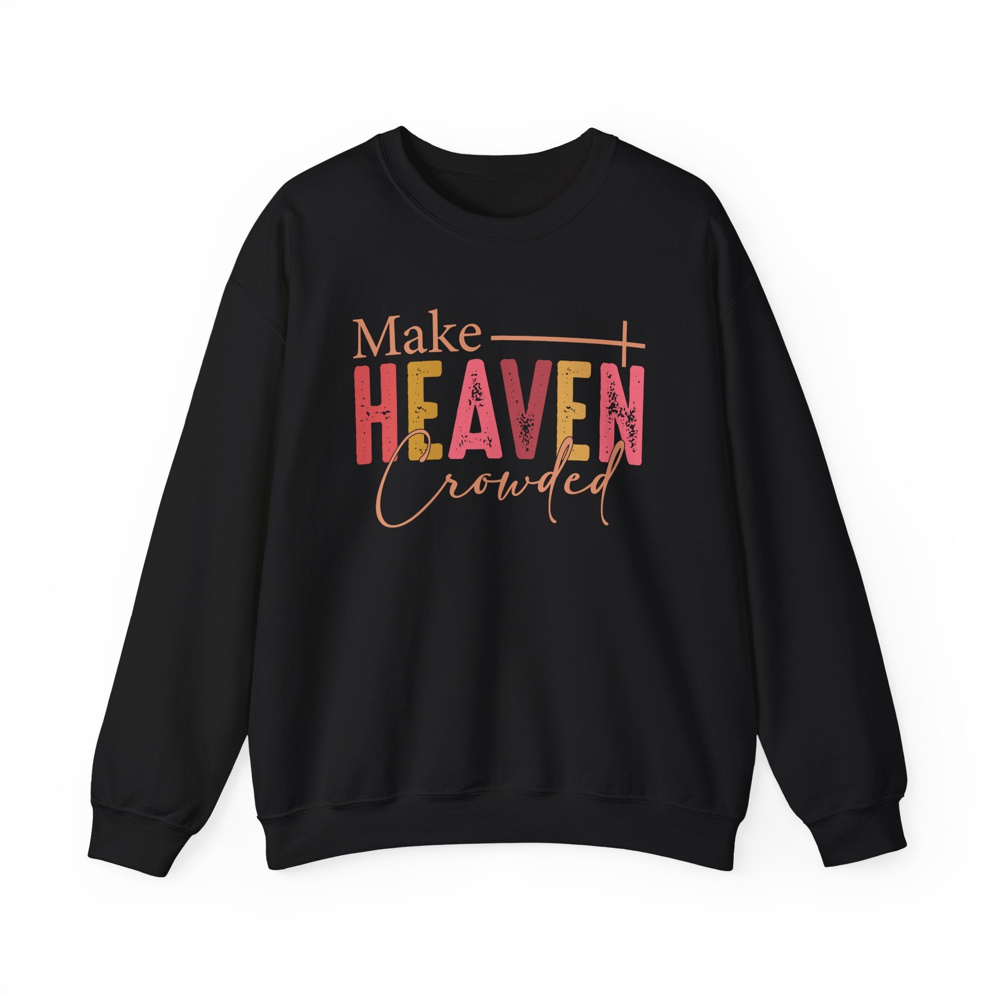 Make Heaven Crowded Crewneck