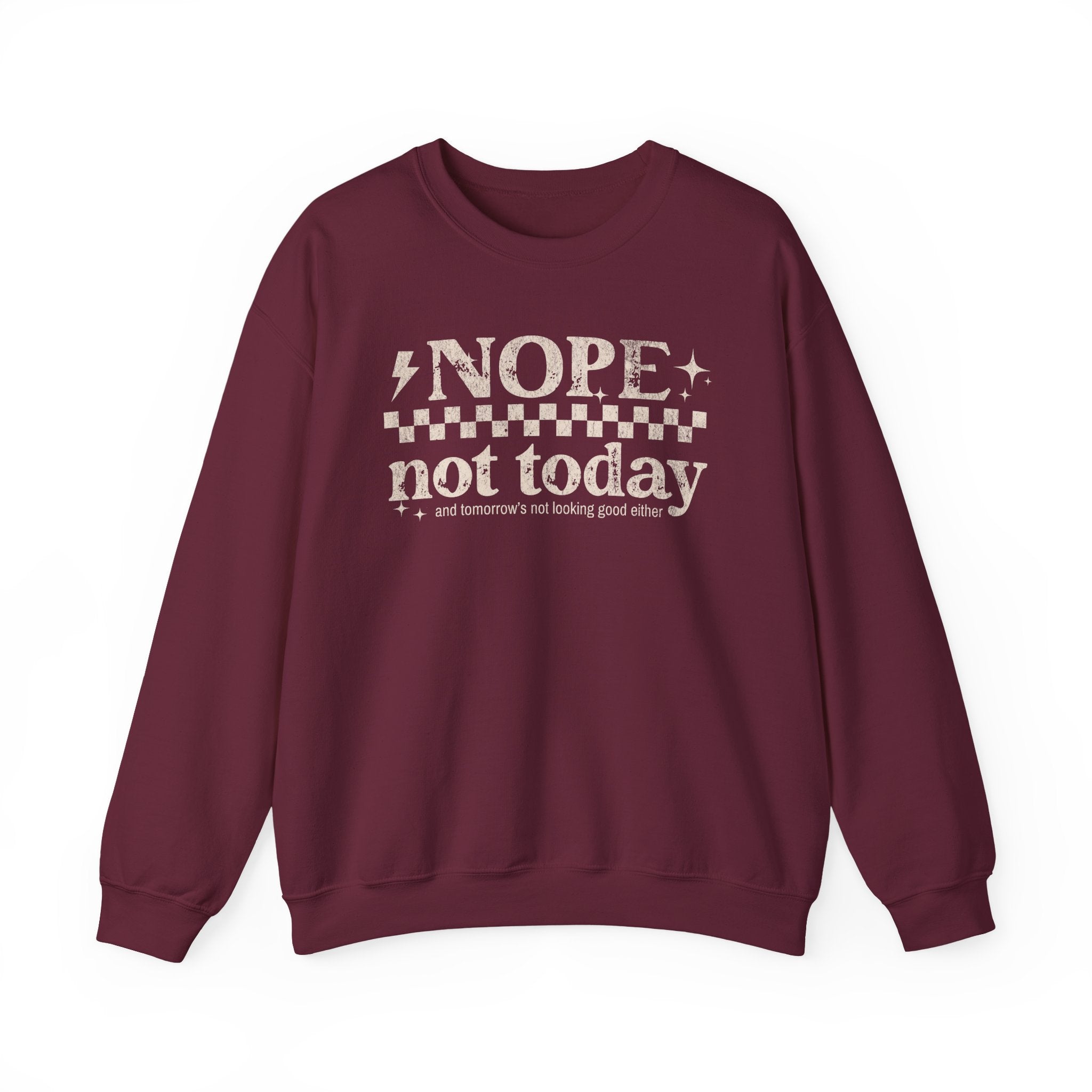Nope Not Today Crewneck Sweatshirt