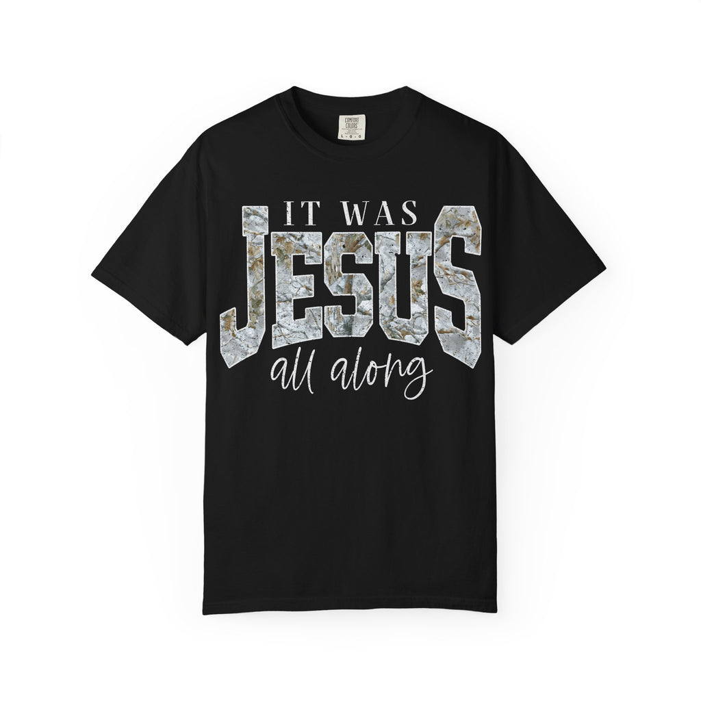 Jesus All Along CAMO T-Shirt