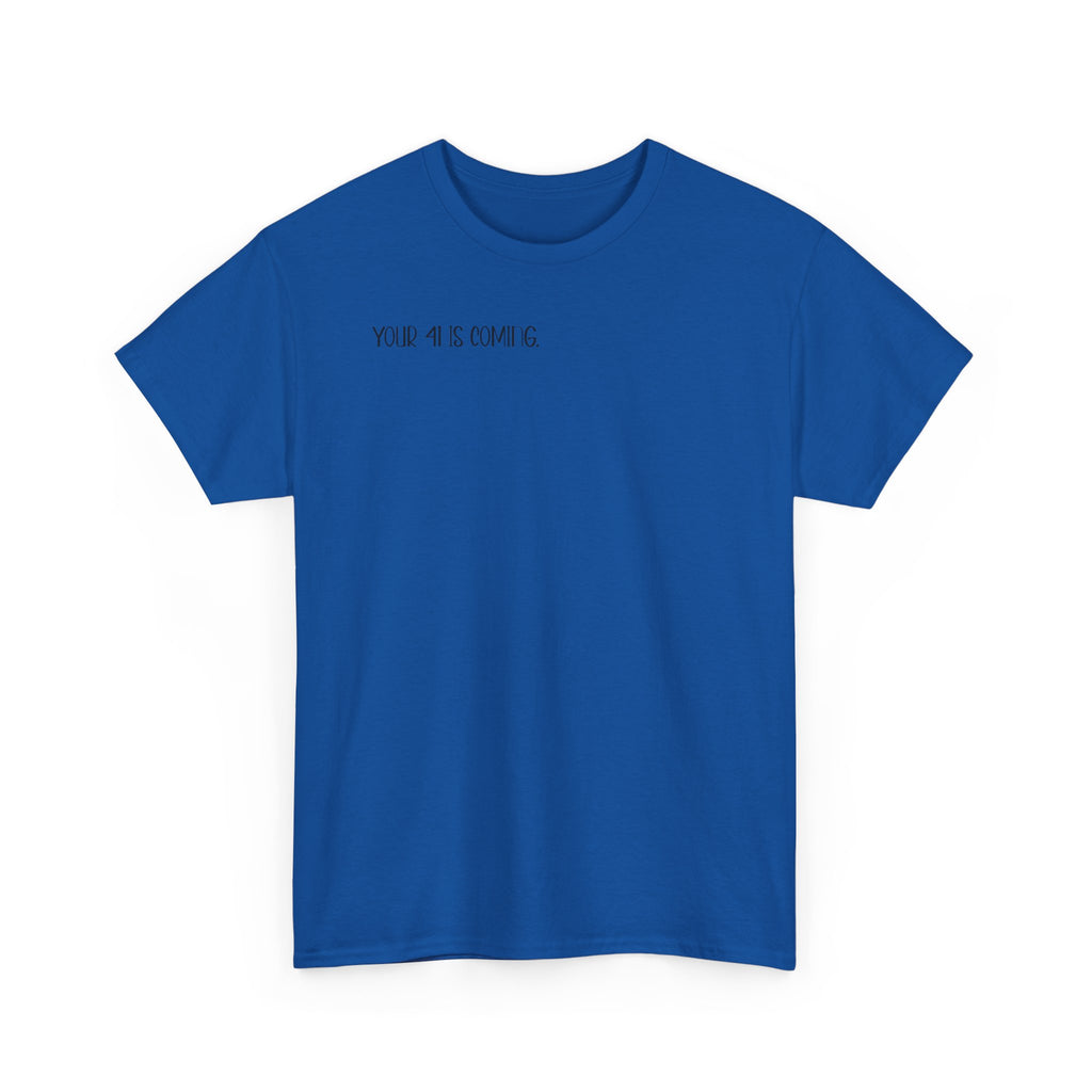 "Your 4l Is Coming" Tee