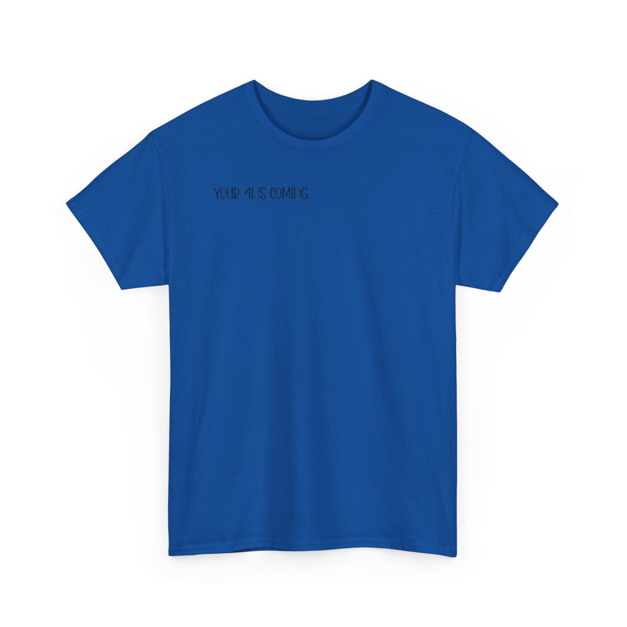 "Your 4l Is Coming" Tee