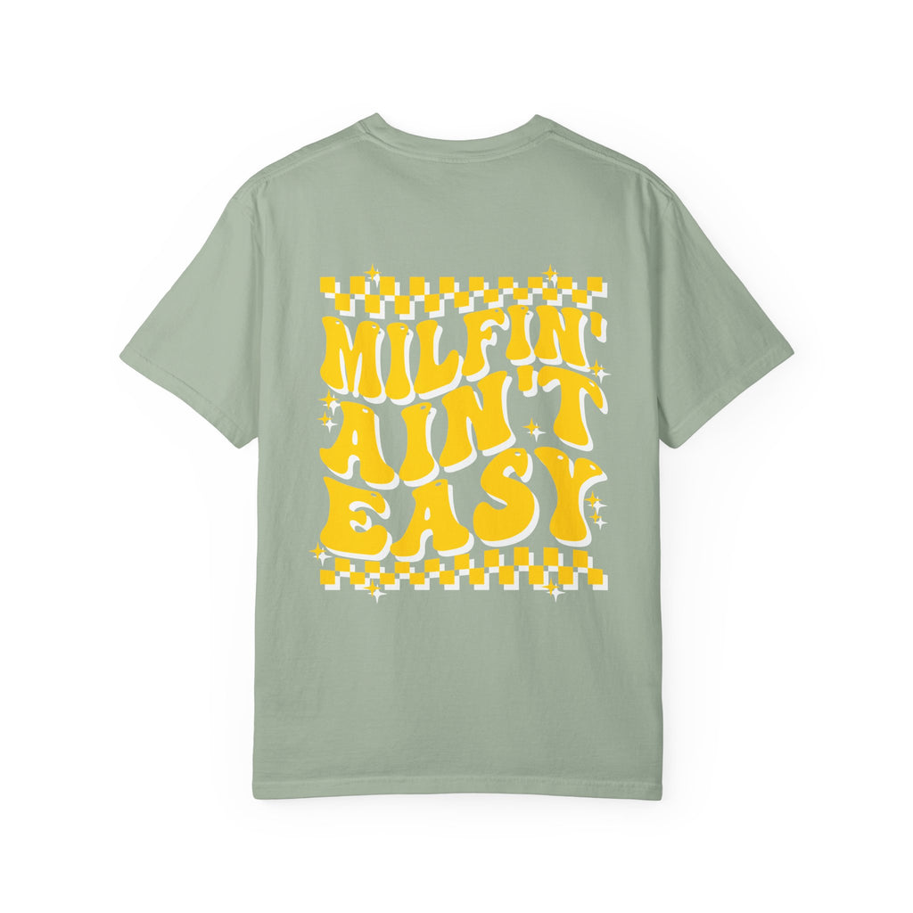 milfin aint easy- Unisex Garment-Dyed T-shirt