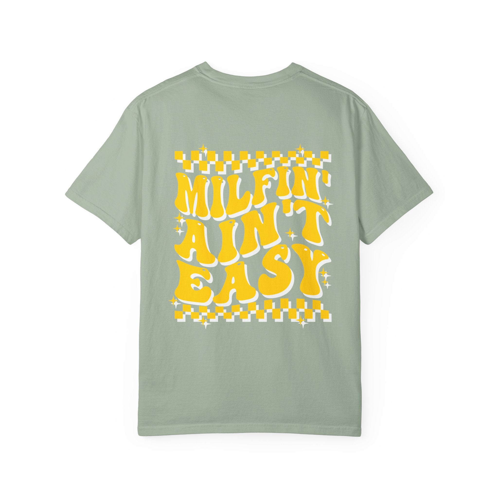 milfin aint easy- Unisex Garment-Dyed T-shirt