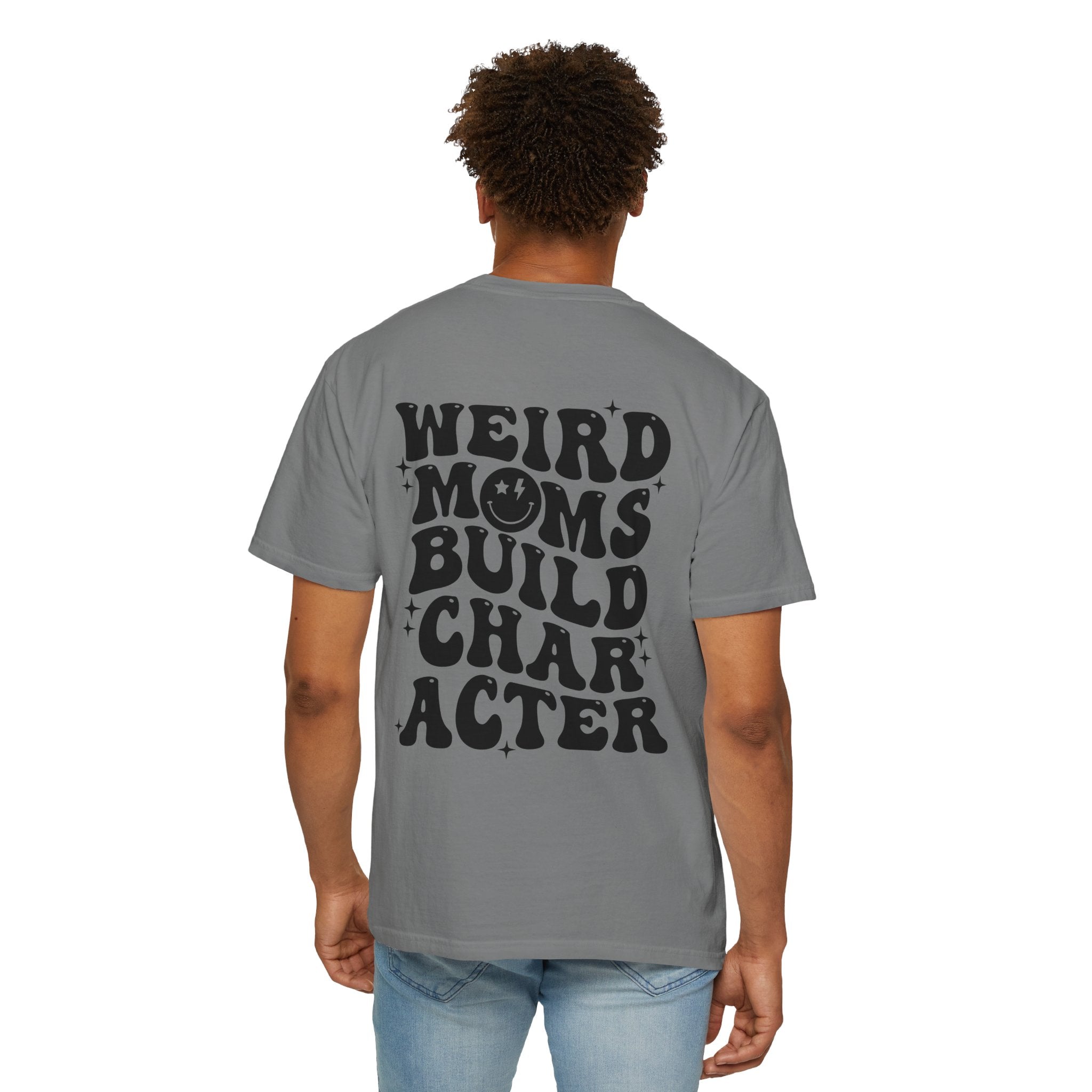 Weird Moms Build Character-Graphic T-Shirt