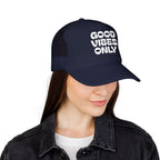 good vibes only- Foam Trucker Hat