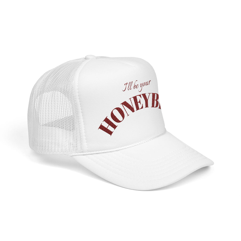 I'll Be Your Honeybee- Embroidered Foam Trucker Hat